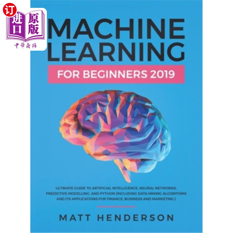 海外直订Machine Learning for Beginners 2019: The Ultimate Guide to Artificial Intelligen 2019年机器学习初学者:人工