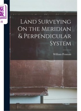 海外直订Land Surveying On the Meridian & Perpendicular System 关于子午线与垂线系统的土地测量