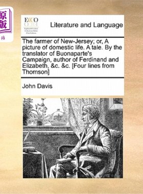 海外直订The Farmer of New-Jersey; Or, a Picture of Domestic Life. a Tale. by the Transla 新泽西的农民;或者，一幅家