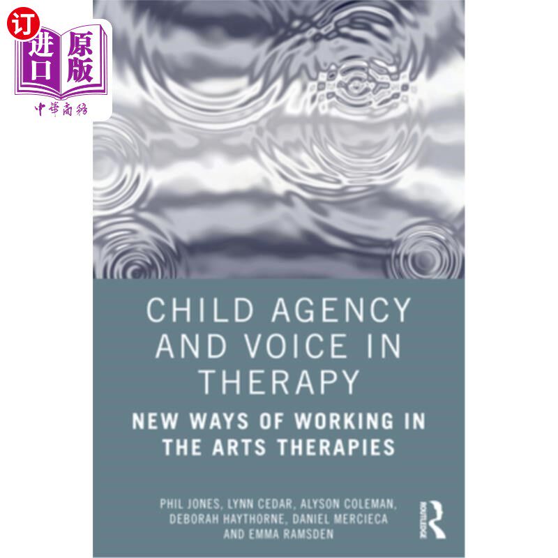 海外直订医药图书Child Agency and Voice in Therapy: New Ways of Working in the Arts Therapies 治疗中的儿童代理和声音