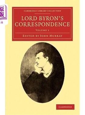 海外直订Lord Byron's Correspondence: Chiefly with Lady Melbourne, Mr. Hobhouse, the Hon. 拜伦勋爵的通信:主要与墨尔