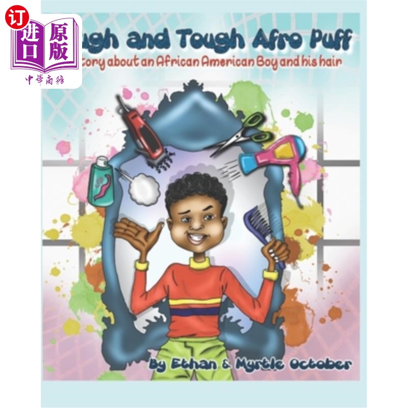 海外直订Rough and Tough Afro Puff: A Story About A Boy and His Hair一个关于一个男孩和他的头发的故事