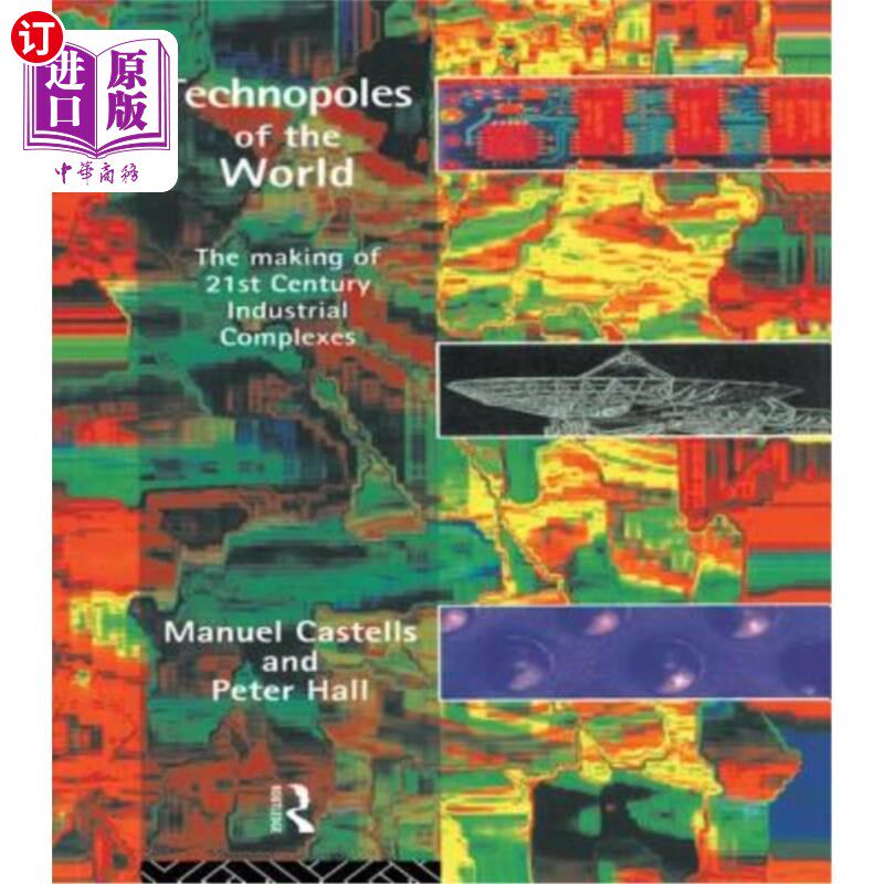 海外直订Technopoles of the World: The Making of 21st Century Industrial Complexes 世界的技术极点：21世纪工业综合体