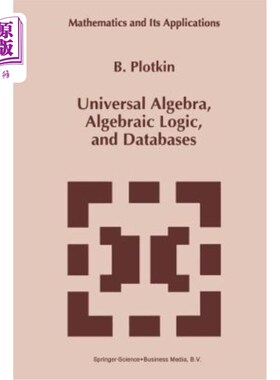 海外直订Universal Algebra, Algebraic Logic, and Databases 通用代数、代数逻辑和数据库