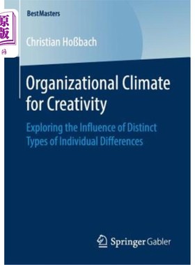 海外直订Organizational Climate for Creativity: Exploring the Influence of Distinct Types 创新的组织氛围:探索不同类