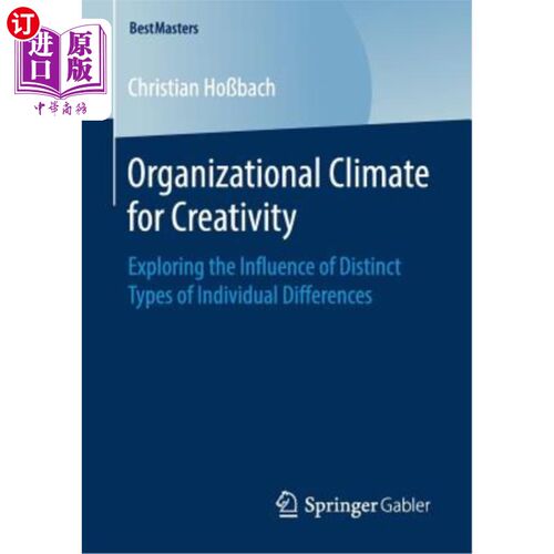 海外直订Organizational Climate for Creativity: Exploring the Influence of Distinct Types 创新的组织氛围:探索不同类