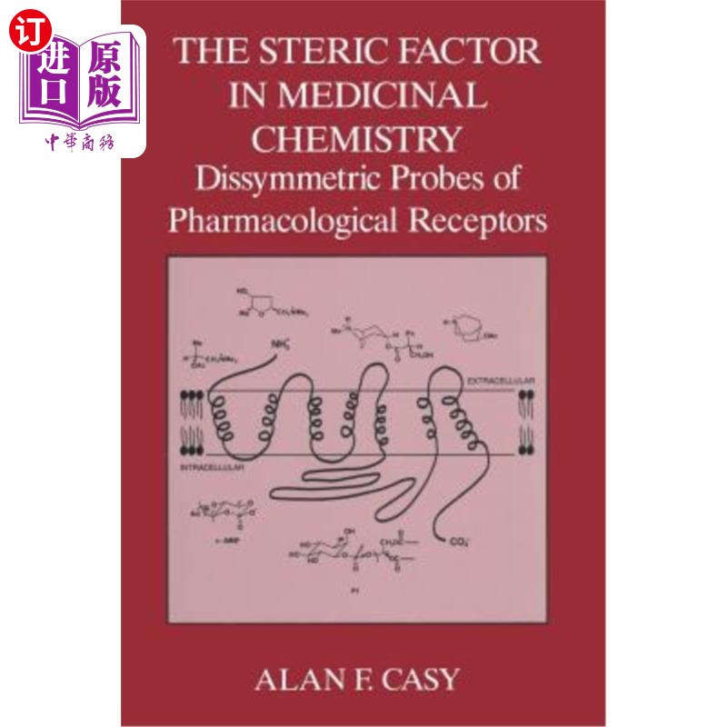 海外直订医药图书The Steric Factor in Medicinal Chemistry: Dissymmetric Probes of Pharmacological 药物化学中的空间因