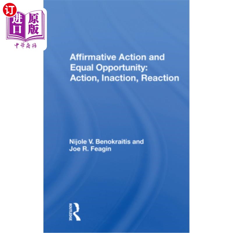 海外直订Affirmative Action and Equal Opportunity: Action, Inaction, Reaction 平权行动和平等机会:行动,不作为,反应