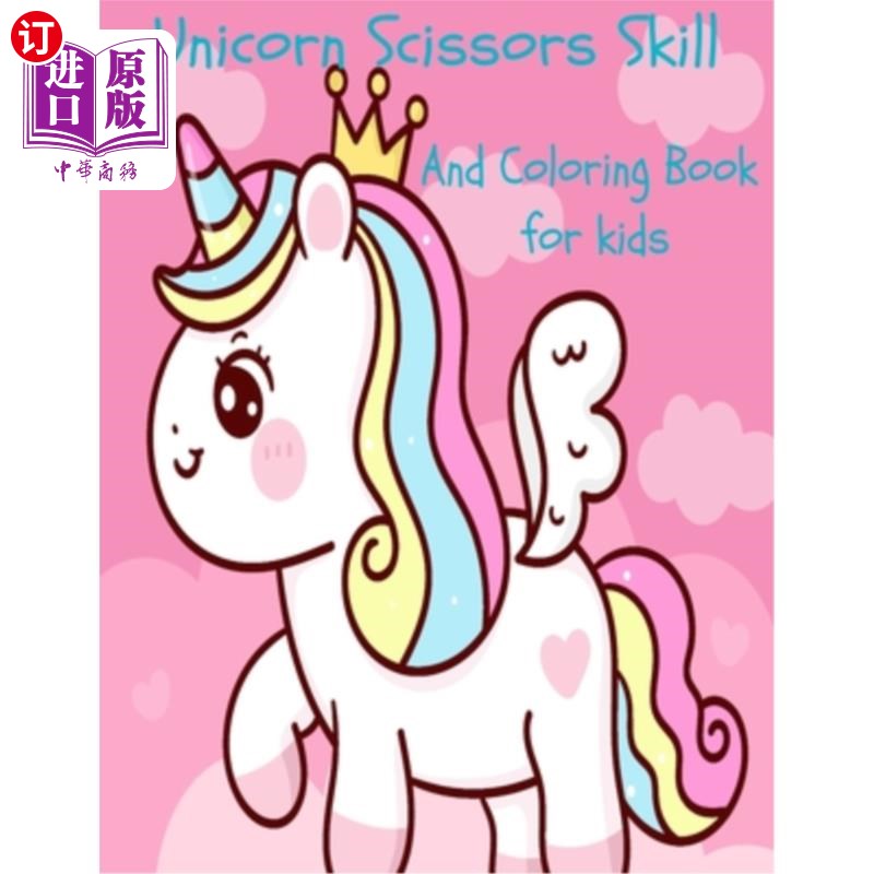 海外直订Unicorn Scissors Skill and Coloring Book for kids: A Fun Unicorn Scissor Skills  独角兽剪刀技能和彩色书的孩