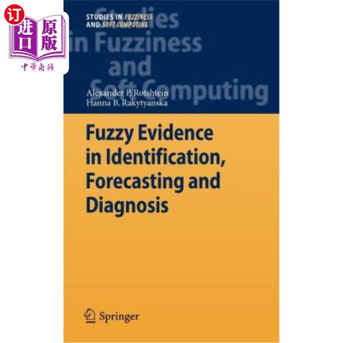 海外直订Fuzzy Evidence in Identification, Forecasting and Diagnosis 识别、预测和诊断中的模糊证据
