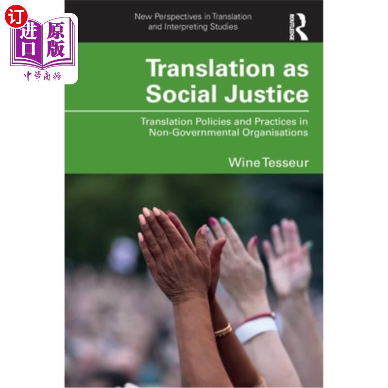 海外直订Translation as Social Justice: Translation Policies and Practices in Non-Governm 翻译是社会正义:非政府组织