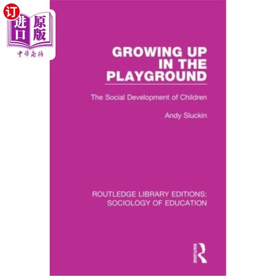 海外直订Growing up in the Playground: The Social Development of Children 《在操场上长大:儿童的社会发展》