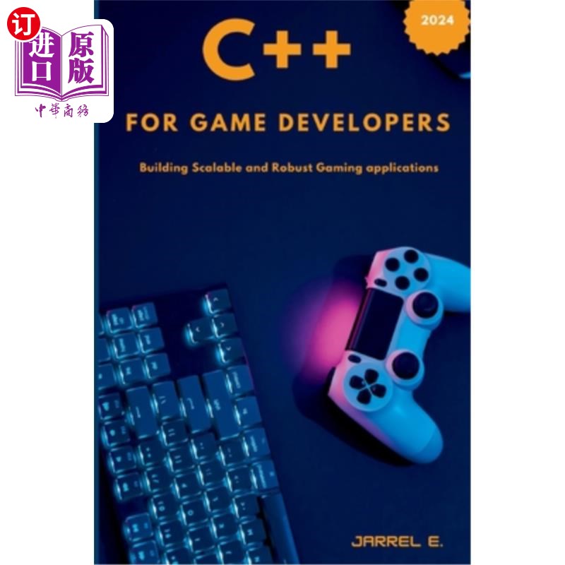 海外直订C++ for Game Developers: Building Scalable and Robust Gaming Applications 面向游戏开发者的c++：构建可扩展且