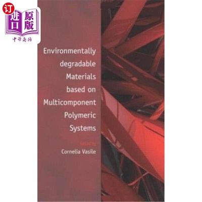 海外直订Environmentally Degradable Materials Based on Multicomponent Polymeric Systems 基于多组分聚合物体系的环境可
