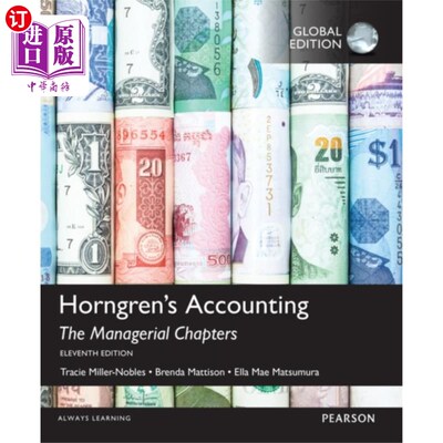 海外直订Horngren's Accounting, The Managerial Chapters, ... 洪仁的会计，管理章节，全球版