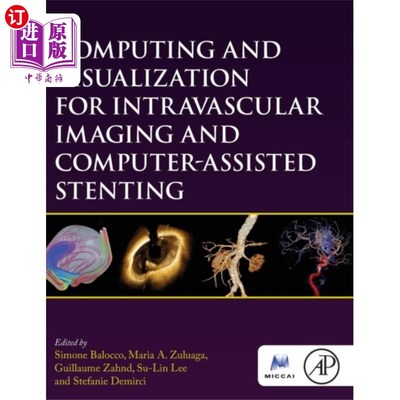 海外直订医药图书Computing and Visualization for Intravascular Im... 血管内成像和计算机辅助支架植入的计算机与可视化
