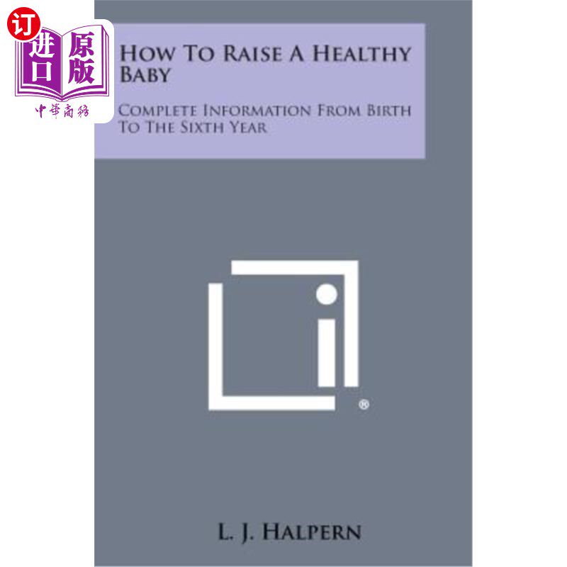 海外直订How to Raise a Healthy Baby: Complete Information from Birth to the Sixth Year 如何养育一个健康的婴儿:从出
