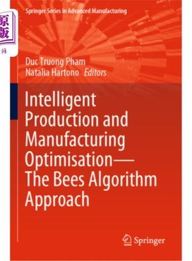 海外直订Intelligent Production and Manufacturing Optimisation--The Bees Algorithm Approa 智能生产和制造优化——蜜蜂