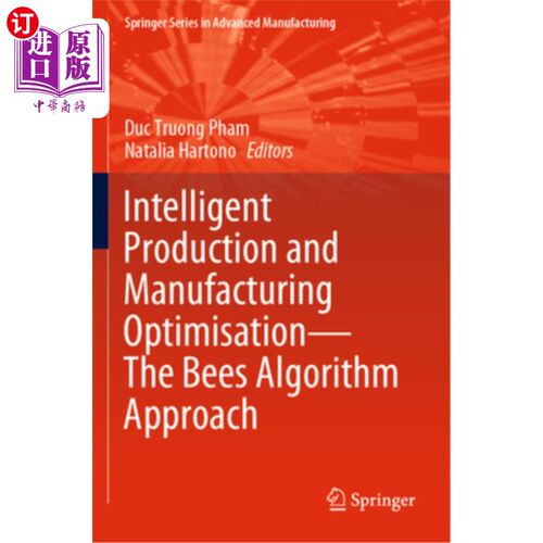 海外直订Intelligent Production and Manufacturing Optimisation--The Bees Algorithm Approa 智能生产和制造优化——蜜蜂