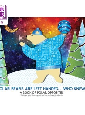海外直订Polar Bears are Left Handed...Who Knew?: 2nd Edition 北极熊是左撇子…谁知道呢?:第二版