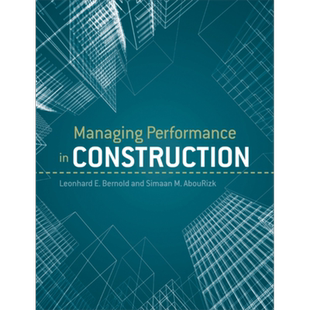 预售 施工的绩效管理 Managing Performance In Construction 英文原版 Leonhard Bernold 建筑学 制造业【中商原版】