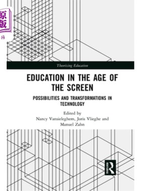海外直订Education in the Age of the Screen: Possibilities and Transformations in Technol 屏幕时代的教育:技术的可能