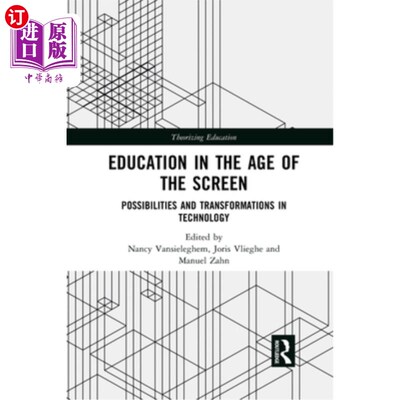 海外直订Education in the Age of the Screen: Possibilities and Transformations in Technol 屏幕时代的教育:技术的可能