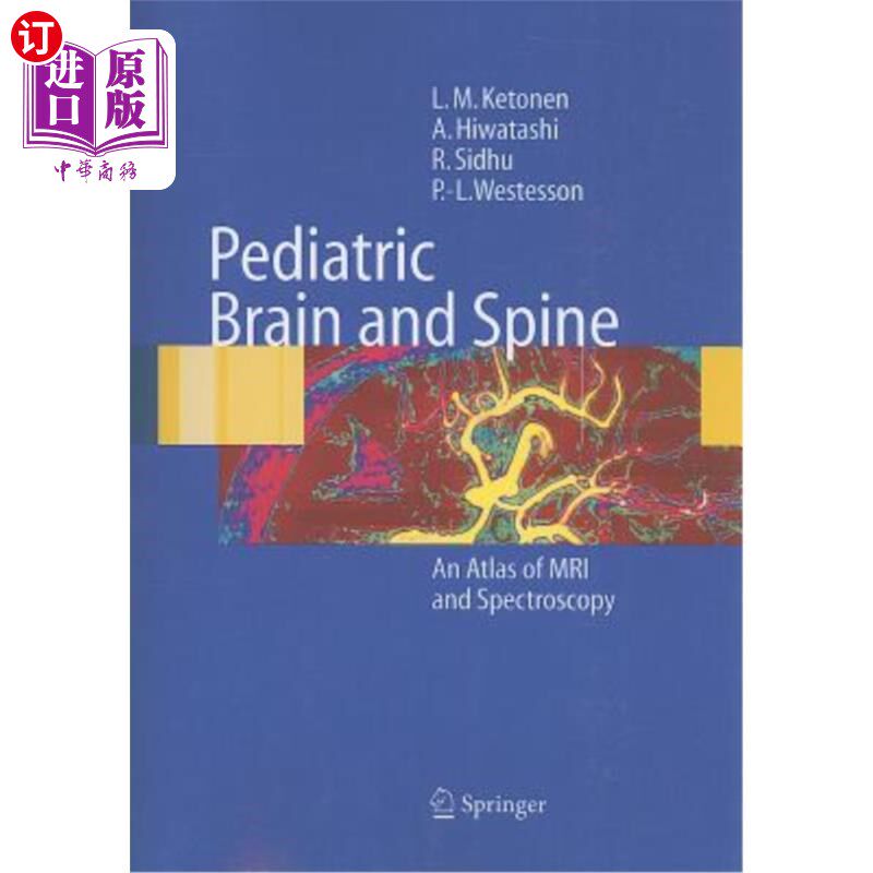 海外直订医药图书Pediatric Brain and Spine: An Atlas of MRI and Spectroscopy 儿童大脑和脊柱：MRI和光谱学图谱