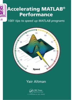 海外直订Accelerating MATLAB Performance: 1001 Tips to Speed Up MATLAB Programs 提高MATLAB性能：1001个提高MA