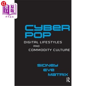海外直订Cyberpop: Digital Lifestyles and Commodity Culture 流行乐:数字生活方式与商品文化