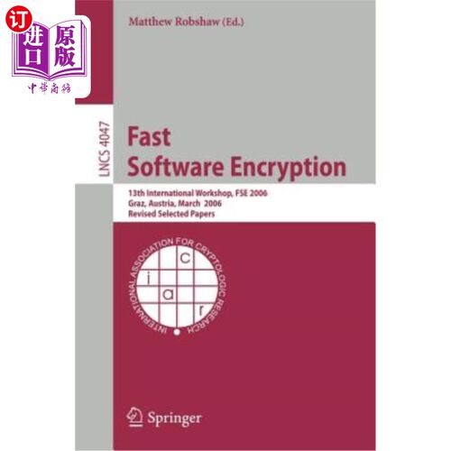海外直订Fast Software Encryption: 13th International Workshop, Fse 2006, Graz, Austria,  快速软件加密：第13届国际研