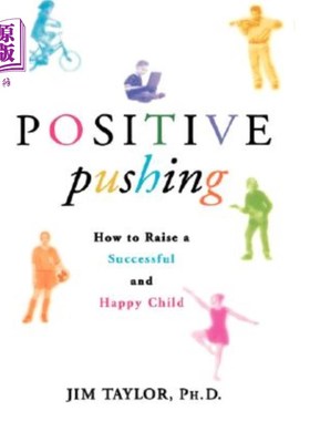海外直订Positive Pushing: How to Raise a Successful and Happy Child 积极推动：如何培养一个成功快乐的孩子
