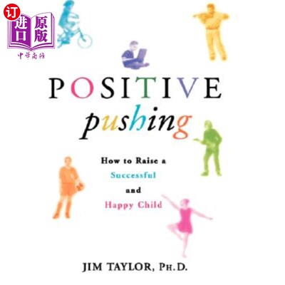 海外直订Positive Pushing: How to Raise a Successful and Happy Child 积极推动：如何培养一个成功快乐的孩子