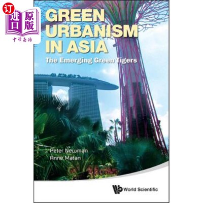 海外直订Green Urbanism in Asia: The Emerging Green Tigers 亚洲的绿色都市主义：新兴的绿色老虎