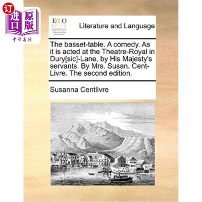海外直订The Basset-Table. a Comedy. as It Is Acted at the Theatre-Royal in Dury[sic]-Lan Basset-Tab