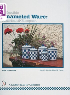 海外直订Collectible Enameled Ware: American & European 可收藏的搪瓷:美国和欧洲