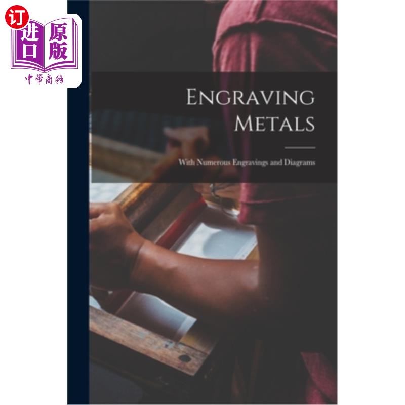 海外直订Engraving Metals: With Numerous Engravings and Diagrams 雕刻金属:与众多的雕刻和图表