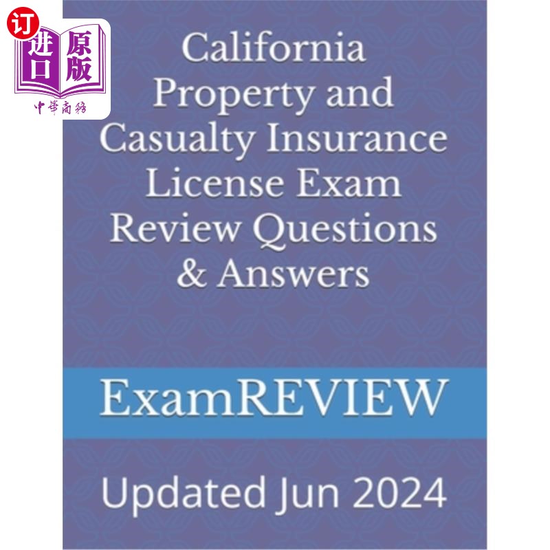 海外直订California Property and Casualty Insurance License Exam Review Questions & Answe 加州财产和意外伤害保险执照