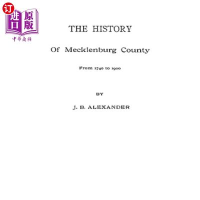 海外直订The History of Mecklenburg County [Nc] 梅克伦堡县的历史