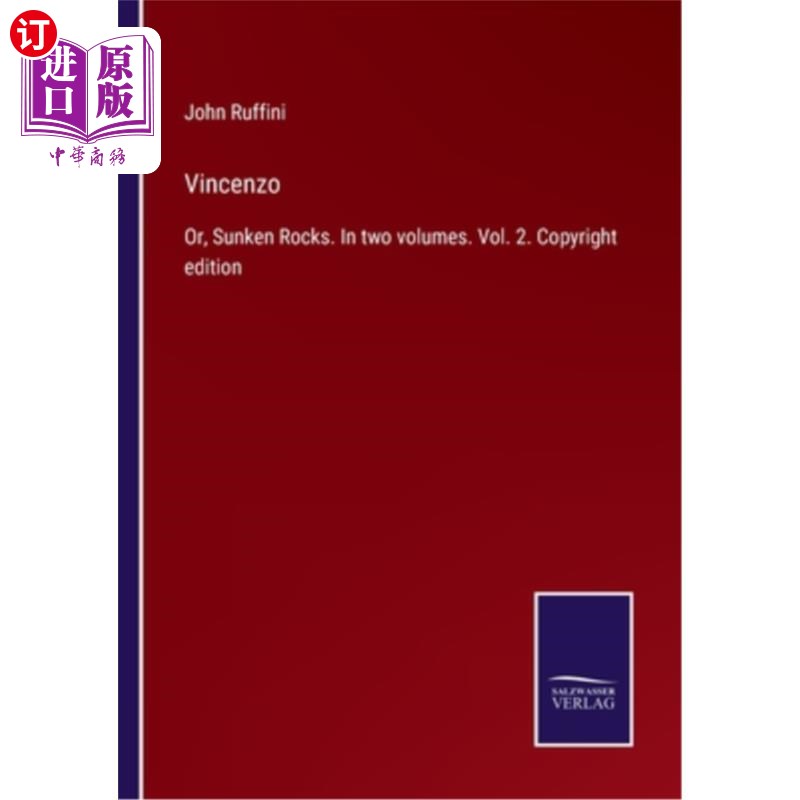 海外直订Vincenzo: Or, Sunken Rocks. In two volumes. Vol. 2. Copyright edition 文森佐:或者，沉没的岩石。在两个卷。卷