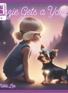 海外直订Lizzie Gets A Yorkie 莉齐养了一只约克犬