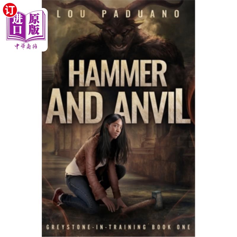 海外直订Hammer and Anvil: Greystone-in-Training Book One 锤子和铁砧：第一册中的灰石