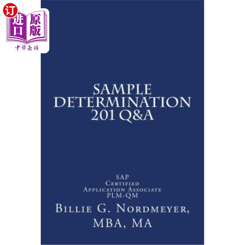 海外直订Sample Determination 201 Q&A: SAP Certified Application Associate PLM-QM 样本确定201问答：SAP认证应用程序助