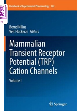 海外直订医药图书Mammalian Transient Receptor Potential (Trp) Cation Channels: Volume I 哺乳动物瞬时受体电位（Trp）