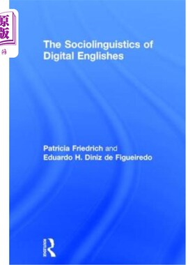 海外直订The Sociolinguistics of Digital Englishes 数字英语的社会语言学