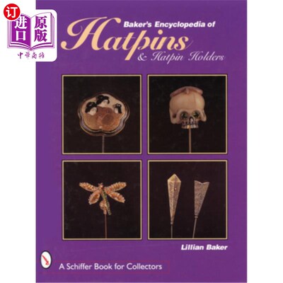 海外直订医药图书Baker's Encyclopaedia of Hatpins and Hatpin Holders 贝克的帽针和帽针夹百科全书