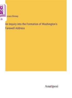 海外直订An Inquiry into the Formation of Washington's Farewell Address 华盛顿告别演说的形成探讨