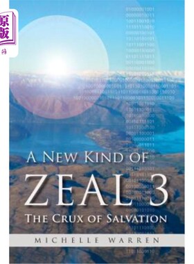 海外直订A New Kind of Zeal 3: The Crux of Salvation 一种新的热忱3:得救的关键