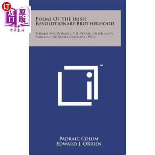 海外直订Poems of the Irish Revolutionary Brotherhood: Thomas MacDonagh, P. H. Pearse, Jo 爱尔兰革命兄弟会的诗歌：托