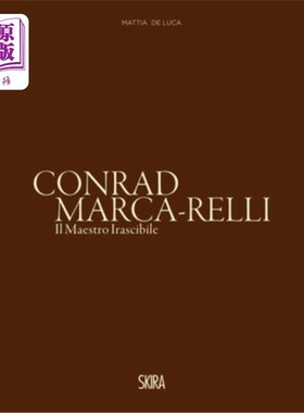 海外直订Conrad Marca-Relli: The Irascible Master 康拉德·玛卡-雷利:暴躁的大师